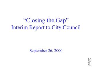 “Closing the Gap” Interim Report to City Council
