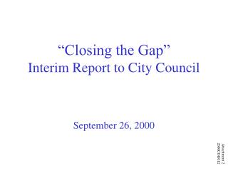 “Closing the Gap” Interim Report to City Council