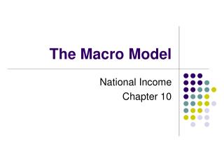 The Macro Model