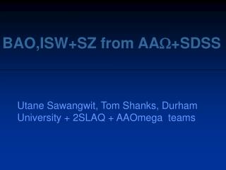 BAO,ISW+SZ from AA +SDSS