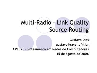 Multi-Radio – Link Quality Source Routing