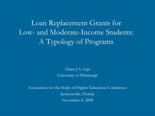 Loan Replacement Grants for Low- and Moderate-Income Students: A Typology of Programs