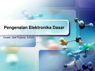 Pengenalan Elektronika Dasar