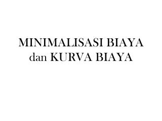 MINIMALISASI BIAYA dan KURVA BIAYA