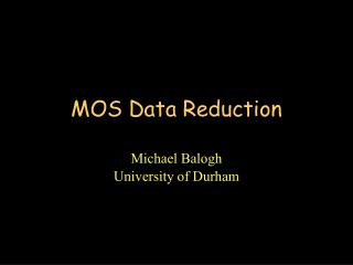 MOS Data Reduction