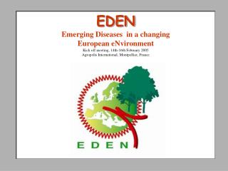 EDEN Emerging Diseases in a changing European eNvironment