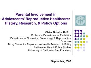 Parental Involvement in Adolescents’ Reproductive Healthcare: History, Research, &amp; Policy Options