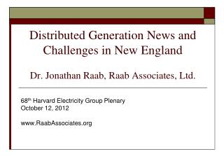 68 th Harvard Electricity Group Plenary October 12, 2012 RaabAssociates