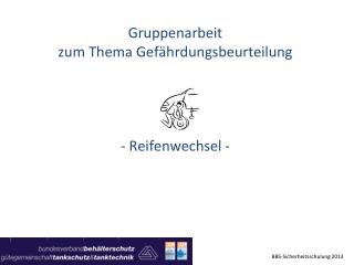 Gruppenarbeit zum Thema Gefährdungsbeurteilung - Reifenwechsel -