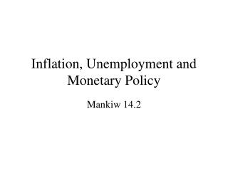 Inflation, Unemployment and Monetary Policy