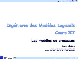 Ingénierie des Modèles Logiciels Cours #7 Les modèles de processus