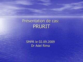 Présentation de cas: PRURIT