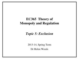 EC365 Theory of Monopoly and Regulation Topic 5: Exclusion
