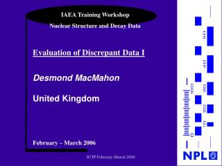 IAEA Training Workshop Nuclear Structure and Decay Data