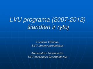 LVU programa (2007-2012) šiandien ir rytoj