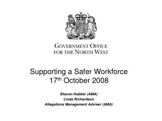 Supporting a Safer Workforce 17 th October 2008