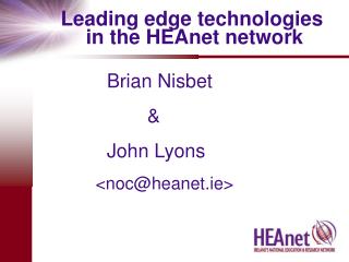 Leading edge technologies in the HEAnet network