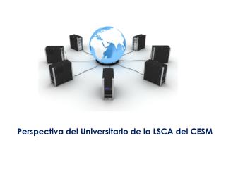 Perspectiva del Universitario de la LSCA del CESM