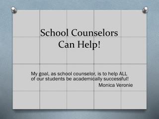 School Counselors Can Help!
