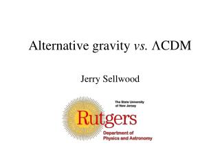 Alternative gravity vs. CDM