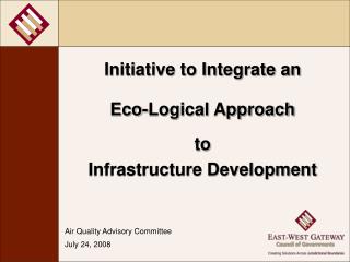 Initiative to Integrate an Eco-Logical Approach to Infrastructure Development