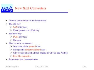 General presentation of Xml converters The old way SAX interface Consequences on efficiency