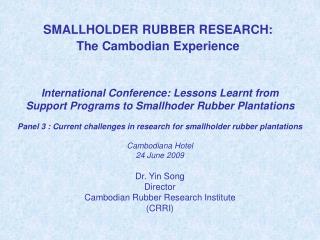 SMALLHOLDER RUBBER RESEARCH: The Cambodian Experience