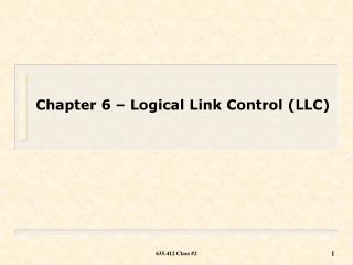 Chapter 6 – Logical Link Control (LLC)