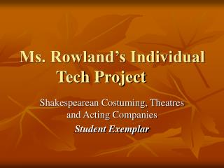 Ms. Rowland’s Individual Tech Project