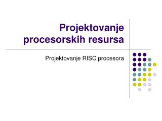 Projektovanje procesorskih resursa