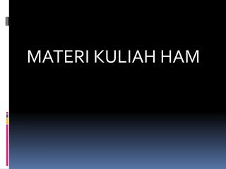 MATERI KULIAH HAM