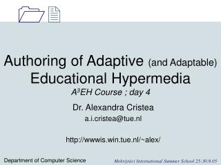 Authoring of Adaptive (and Adaptable) Educational Hypermedia A 3 EH Course ; day 4