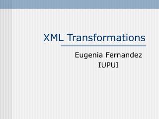 XML Transformations