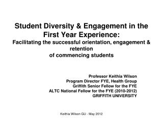 Professor Keithia Wilson Program Director FYE, Health Group Griffith Senior Fellow for the FYE