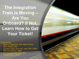 The Integration Train is Moving – Are You Onboard? If Not, Learn How to Get Your Ticket!