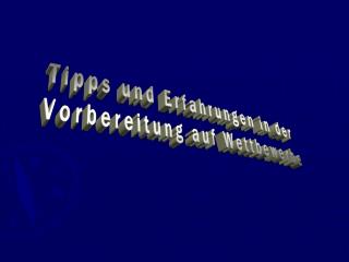 Tipps und Erfahrungen in der Vorbereitung auf Wettbewerbe