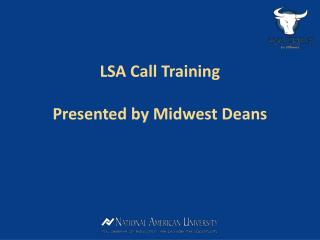 LSA Call Training Presented by Midwest Deans