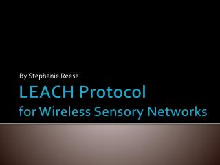 LEACH Protocol for Wireless Sensory Networks
