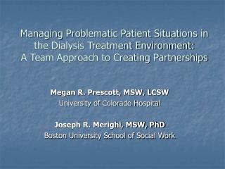 Megan R. Prescott, MSW, LCSW University of Colorado Hospital Joseph R. Merighi, MSW, PhD