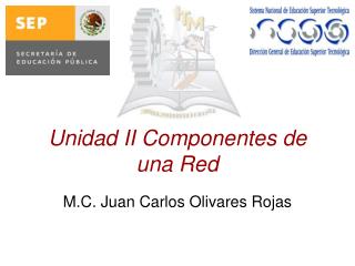 Unidad II Componentes de una Red