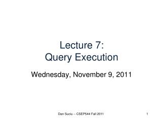 Lecture 7: Query Execution