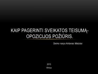 Kaip pagerinti sveikatos teisumą- Opozicijos požiūris.