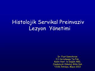 Histolojik Servikal Preinvaziv Lezyon Yönetimi