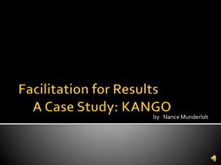 Facilitation for Results A Case Study: KANGO