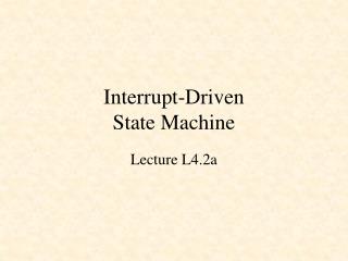 Interrupt-Driven State Machine