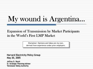 My wound is Argentina…