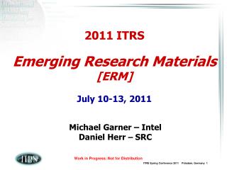2011 ITRS Emerging Research Materials [ERM] July 10-13, 2011