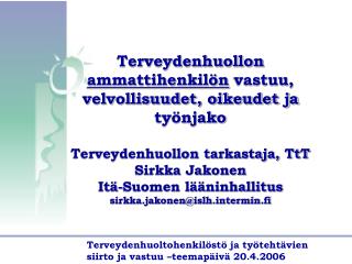 Terveydenhuoltohenkilöstö ja työtehtävien siirto ja vastuu –teemapäivä 20.4.2006