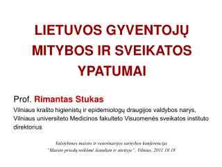 LIETUVOS GYVENTOJ Ų MITYBOS IR SVEIK ATOS YPATUMAI