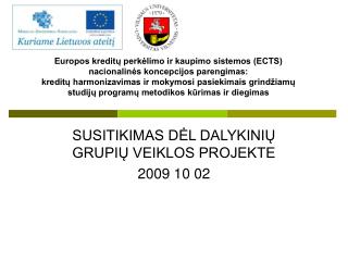 SUSITIKIMAS DĖL DALYKINIŲ GRUPIŲ VEIKLOS PROJEKTE 2009 10 02